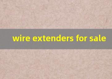  wire extenders for sale